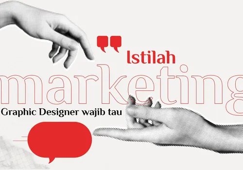 7 Istilah Marketing yang Wajib Dikuasai Desainer Grafis: Bukan Sekadar Estetika